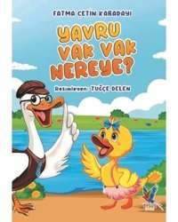 Yavru Vak Vak Nereye? - Fatma Çetin Kabadayı - Efsus