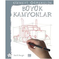 Çizmeyi Öğrenelim - Büyük Kamyonlar - Mark Bergin - 1001 Çiçek