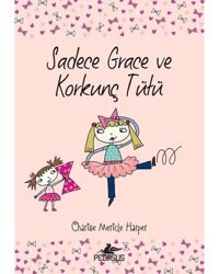 Sadece Grace ve Korkunç Tütü 6.Kitap - Charise Mericle Harper - Pegasus