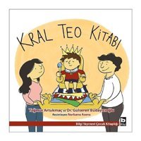 Kral Teo Kitabı - Yağmur Artukmaç - Gülseren Budayıcıoğlu - Bilgi Yayınevi