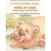 Minik Ayı Vadu - Annem Beni Seviyor mu ? - Ayfer Gürdal Ünal - Can Çocuk Yayınları