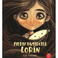 Yıldız Tamircisi Lorin - Elif Yemenici - Redhouse Kidz Yayınları