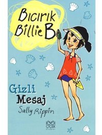 Bıcırık Billie B Gizli Mesaj - Sally Rippin - 1001 Çiçek
