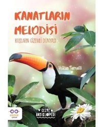 Kanatların Melodisi - Kuşların Gizemli Dünyası Cezve Ansiklopedi - Hülya Temelli - Cezve Çocuk