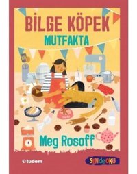 Bilge Köpek Mutfakta-Sen de Oku - Meg Rosoff - Tudem Yayınları