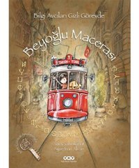 Beyoğlu Macerası - Bilgi Avcıları Gizli Görevde - Sara Şahinkanat - Yapı Kredi Yayınları