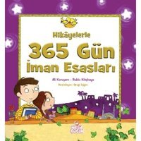 Hikayelerle 365 Gün İman Esasları - Ali Karaçam - Rabia Kılıçkaya - Nesil Çocuk Yayınları