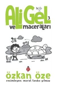 Ali Gel ve Maceraları - 3 - Özkan Öze - Uğurböceği