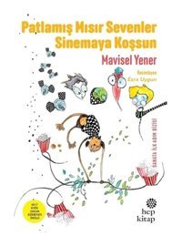 Patlamış Mısır Sevenler Sinemaya Koşsun - Mavisel Yener - Hep Kitap