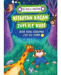 Kitaptan Kaçan Zufi ile Kudi - Bi Dolu Hikaye - Nehir Aydın Gökduman - Timaş Çocuk
