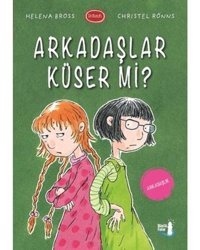 Arkdaşlar Küser mi?-1B Sınıfı - Christel Ronns - Helena Bross - Büyülü Fener