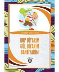 Hop Diyarım Gül Diyarım Bahtiyarım - Uykudan Önce Serisi - Salim Uzun - Dorlion Yayınevi