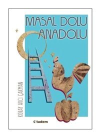 Masal Masal Anadolu - Koray Avcı Çakman - Tudem Yayınları