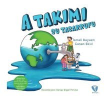 A Takımı: Su Tasarrufu - İsmail Bayazıt - Canan Ekici - Turkuvaz Çocuk