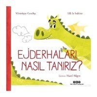 Ejderhaları Nasıl Tanırız? - Véronique Cauchy - Yapı Kredi Yayınları