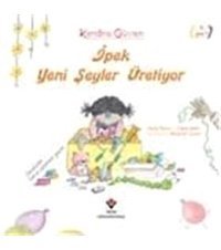Tübitak Yayınları Tübitak Kendine Güven Ipek Yeni Şeyler Üretiyor