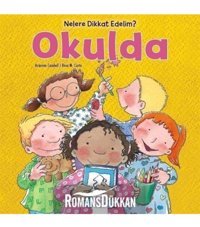 1001 Çiçek Kitaplar Nelere Dikkat Edelim? Okulda - Arianna Candell – Rosa M. Curto