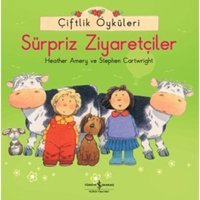 Çiftlik Öyküleri - Sürpriz Ziyaretçiler - Heather Amery - Stephen Cartwright - İş Bankası Kültür Yayınları