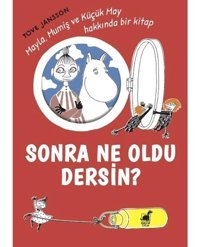 Sonra Ne Oldu Dersin? - Tove Jannson - Dinozor Çocuk