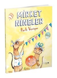 Mirket Nineler Parti Veriyor - Nihan Temiz - Redhouse Kidz Yayınları