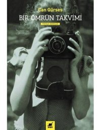 Bir Ömrün Takvimi - Can Gürses - Ayrıntı Yayınları