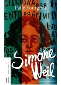 Simone Weil - Gpalle Yourgrau - Ketebe