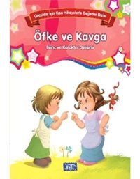 Çocuklar İçin Kısa Hikayelerle Değerler Dizisi Öfke ve Kavga- Parıltı Yayınları