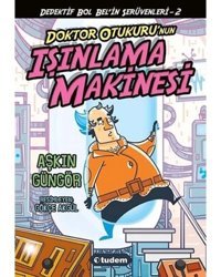 Doktor Otukuru'nun Işınlama Makinesi Dedektif Bol Bel'in Serüvenleri - 2 - Aşkın Güngör - Tudem Yayınları