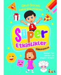 Süper Etkinlikler: Renkler - Şekiller - Okul Öncesi Zeka Etkinlikleri- Bıcırık Yayınları