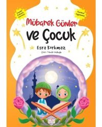 Mübarek Günler ve Çocuk - Esra Korkmaz - Nesil Çocuk Yayınları