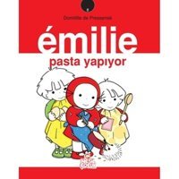 Emilie Pasta Yapıyor - Domitille de Pressense - Nesil Çocuk Yayınları