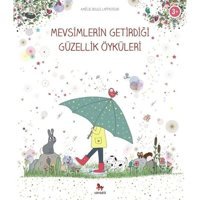 Mevsimlerin Getirdiği Güzellik Öyküleri - Amelie Biggs Laffaiteur - Almidilli