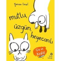 Mutlu Üzgün Heyecanlı-Çiz ve Keşfet - Yasmeen İsmail - Hep Kitap