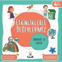 Etkinliklerle Değerlerimiz - Dünyamız ve Ekoloji 4- - Ayşen Oy - Floki Çocuk