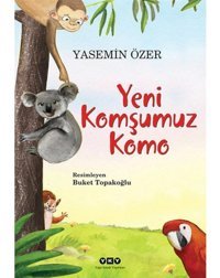 Yeni Komşumuz Komo - Yasemin Özer - Yapı Kredi Yayınları
