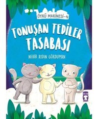 Tonuşan Tediler Tasabası-Öykü Makinesi 4 - Nehir Aydın Gökduman - Timaş Çocuk
