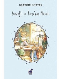 Zencefil ve Turşu'nun Masalı - Beatrix Potter - Dinozor Çocuk