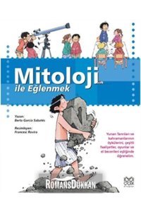 1001 Çiçek Kitaplar Mitoloji Ile Eğlenmek Berta Garcia Sabates - Berta Garcia Sabates