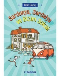 Sardunya, Sardalya ve Bizim Sokak - Pelin Güneş - Tudem Yayınları