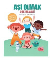 Aşı Olmak Çok Havalı! - Carme Dolz - Doğan ve Egmont Yayıncılık