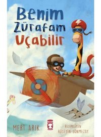 Benim Zürafam Uçabilir - Mert Arık - Timaş Çocuk