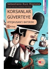 Korsanlar Güverteye 2 - Ateşkusan'ı Batırın! - Ruiz Mignone - Can Çocuk Yayınları