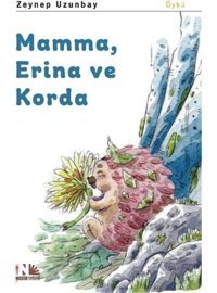 Mamma Erina ve Korda - Zeynep Uzunbay - Nesin Yayınevi