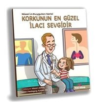 Korkunun En Güzel İlacı Sevgidir - Ayşen Oy - Yeti Kitap