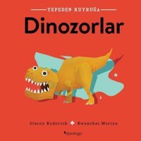 Tepeden Kuyruğa - Dinozorlar - Stacey Roderick - Domingo Yayınevi