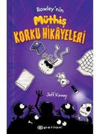 Rowley'nin Müthiş Korku Hikayeleri - Jeff Kinney - Epsilon Yayınevi