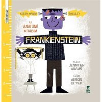 Frankenstein- İlk Anatomi Kitabım - Jennifer Adams - Taze Kitap