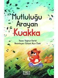 Mutluluğu Arayan Kuakka - Yağmur Kartal - Vadi Yayınları