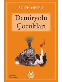 Demiryolu Çocukları - Edith Nesbit - Arkadaş Yayıncılık