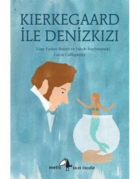 Kierkegaard ile Denizkızı - Line Faden - Babin - Jakob Rachmanski - Metis Yayınları